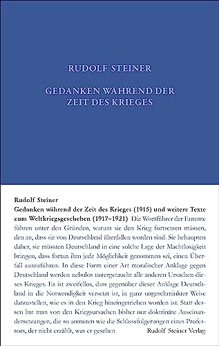Gedanken während der Zeit des Krieges (1915) und weitere Texte zum Weltgeschehen (1917-1921) (Rudolf Steiner Gesamtausgabe: Schriften und Vorträge) von Rudolf Steiner Verlag